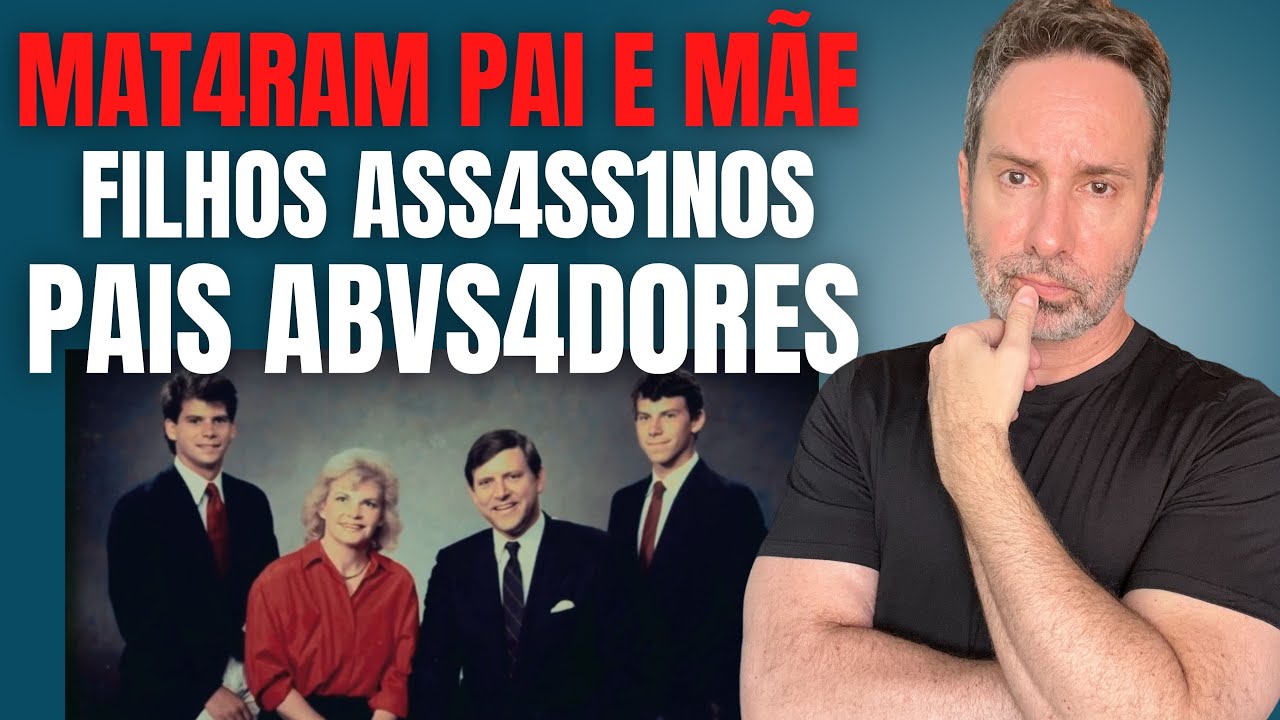 PAIS ABUS4DORES CRIAM FILHOS ASSASSINOS? - IRMÃOS MENENDEZ VÍTIMAS OU MENTIROSOS? CRIME EM FAMÍLIA