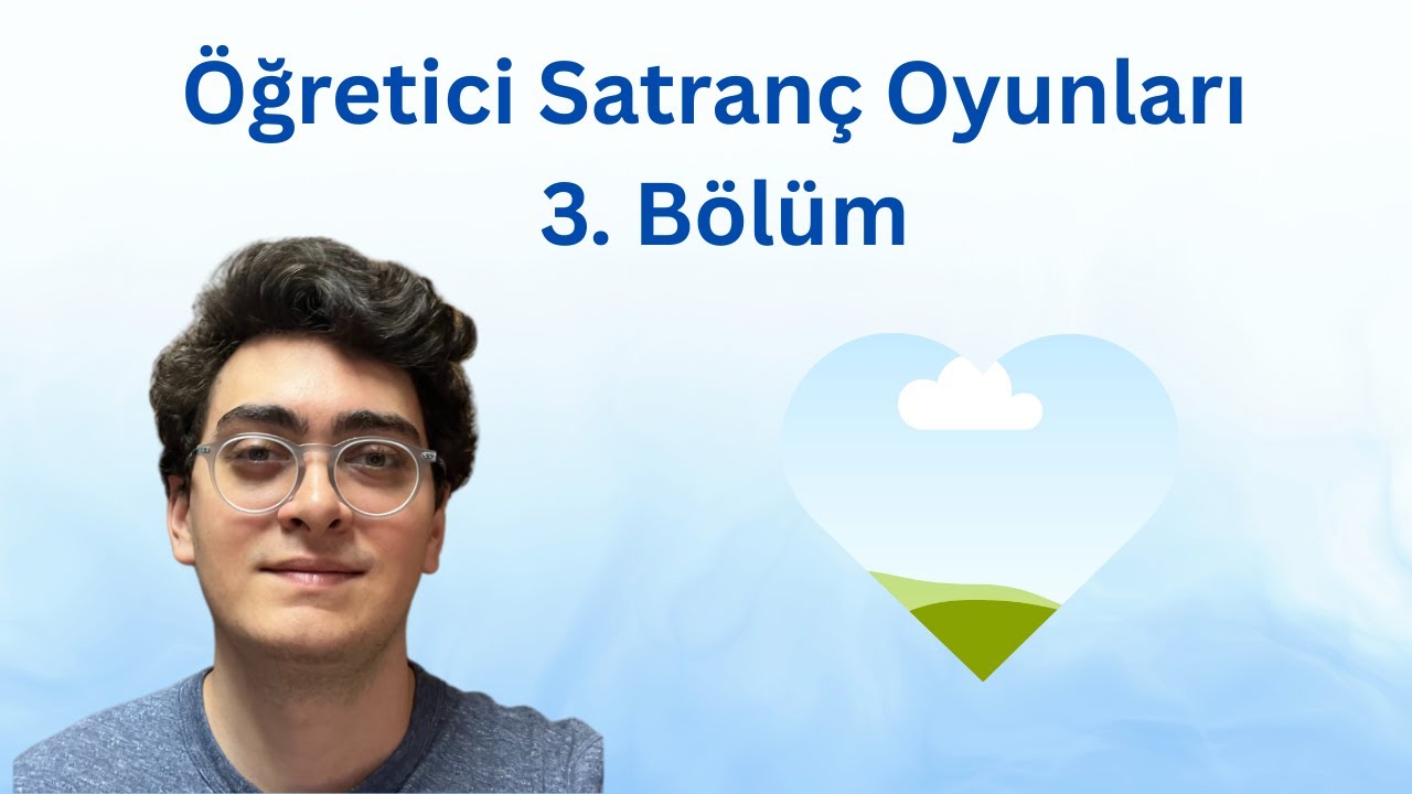 Öğretici Satranç Oyunları 3. Bölüm