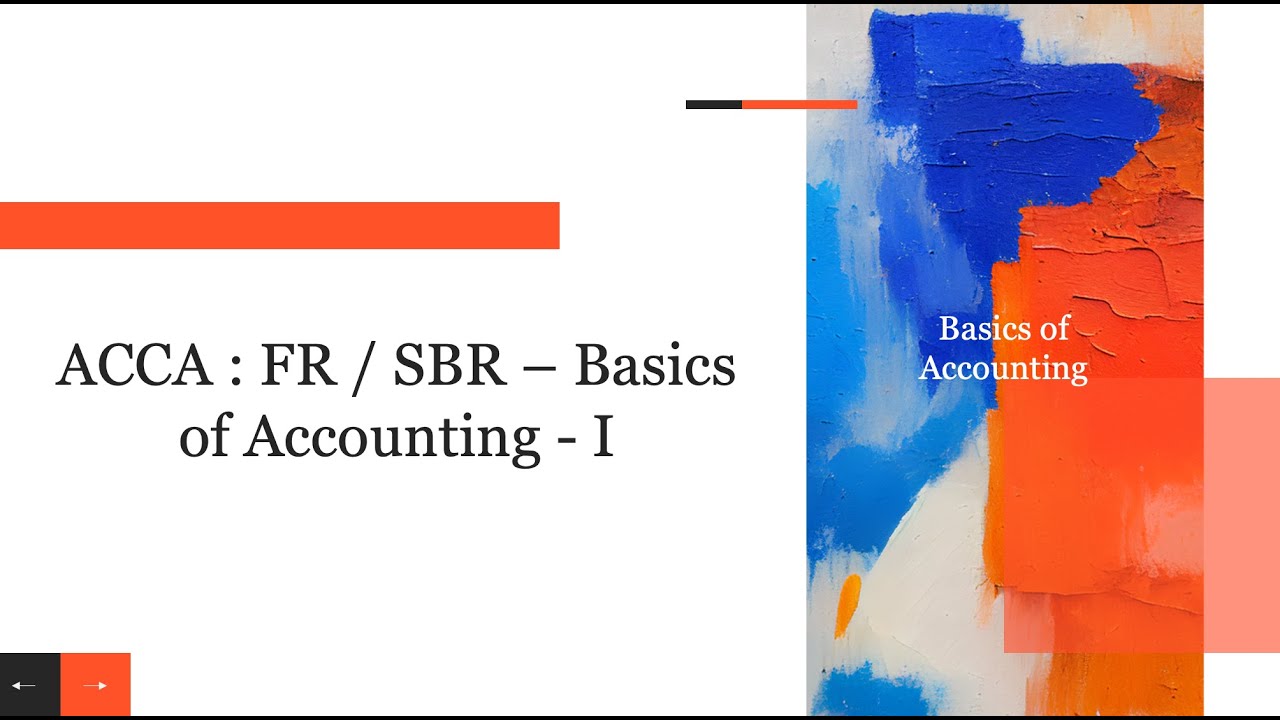 ACCA FR / SBR - Basics of Accounting - I