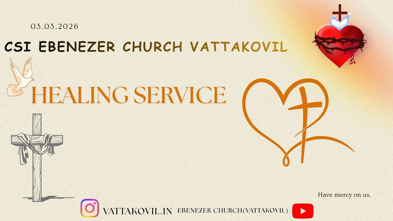 HEALING SERVICE   -03/03/2026. 6.30PM CSI EBENEZER CHURCH VATTAKOVIL