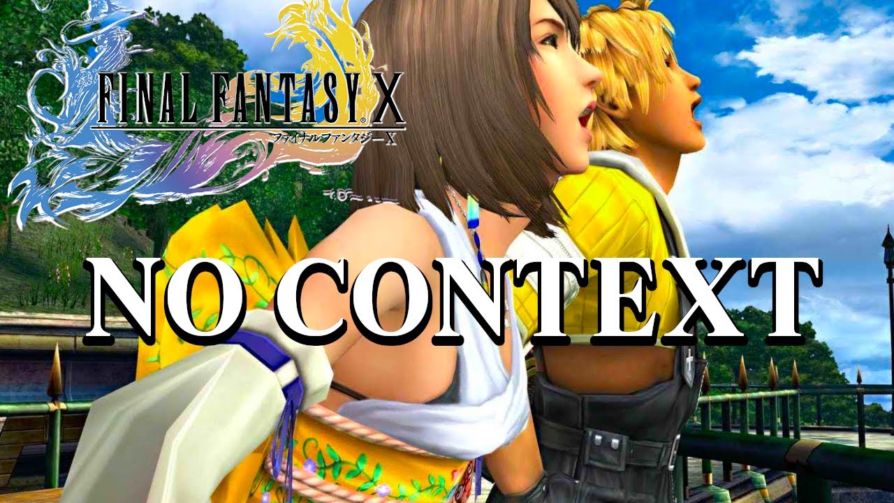 Final Fantasy X but there's no context