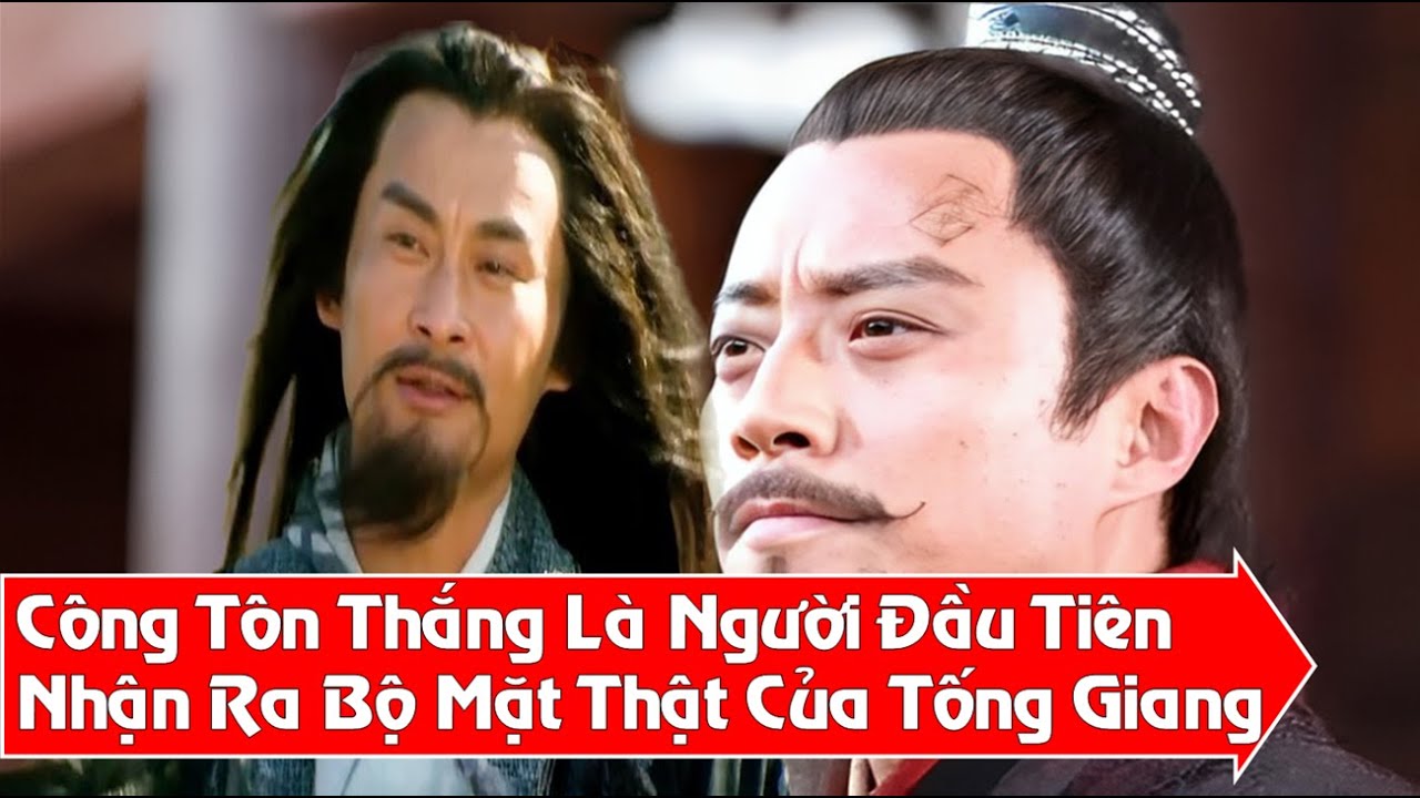 Công Tôn Thắng đầu tiên đã nhận ra bộ mặt thật Của Tống Giang liền rời đi khỏi Lương Sơn