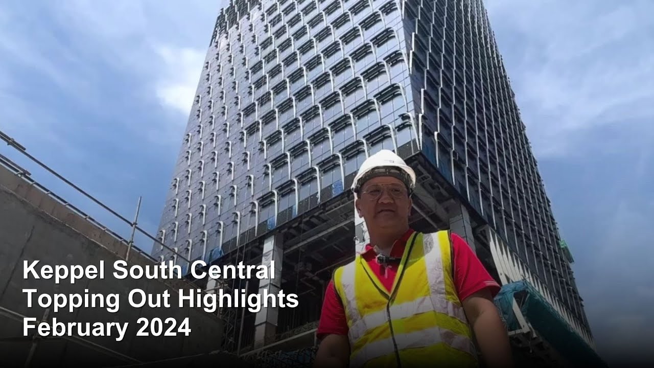 Keppel South Central Topping Out Highlights
