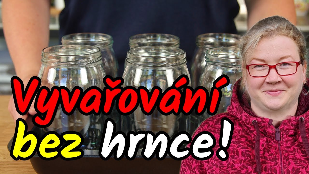 Snadné a rychlé VYVAŘOVÁNÍ SKLENIC a víček bez zavařovacího hrnce! Vyvařování láhví a víček v troubě