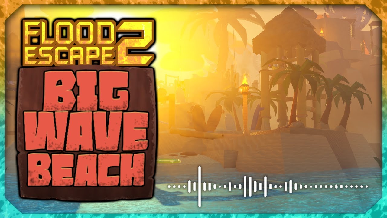 Big Wave Beach - Flood Escape 2 Community Maps OST (Feat. @meeklyy)