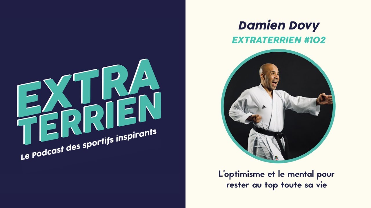 102 - Damien Dovy (Karat&eacute;) - L&rsquo;optimisme et le mental pour rester au top toute sa vie