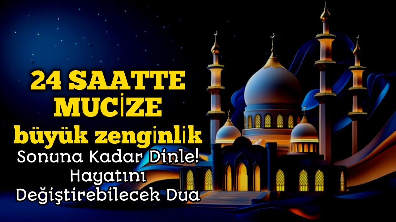 👉 24 Saat İçinde Büyük Zenginlik Kapısı – Hızlı Kabul Olan Dua, inşallah