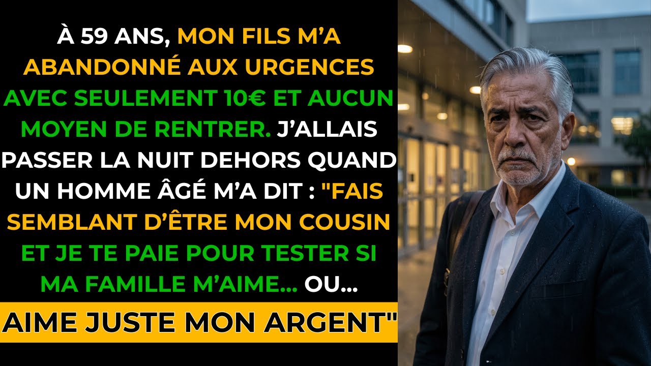 Abandonné aux urgences par mon fils avec 10€ : la proposition d’un homme âgé riche