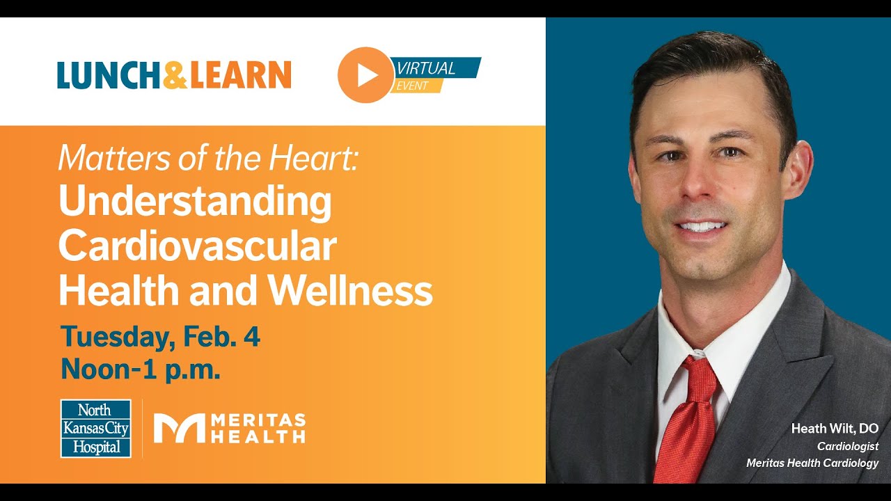 Lunch & Learn: Matters of the Heart Understanding Cardiovascular Health and Wellness