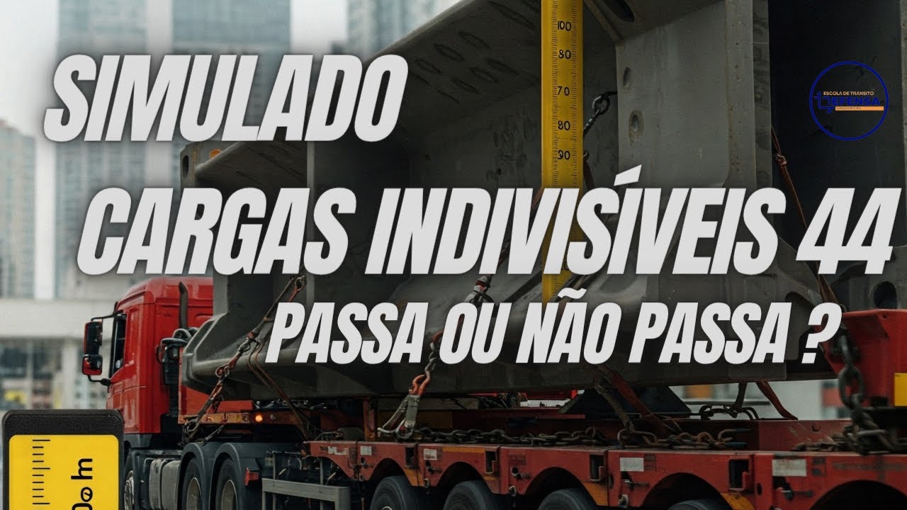 #CARGAS 44. TRANSPORTE DE CARGAS INDIVISÍVEIS. SIMULADO, PROVA - DETRAN