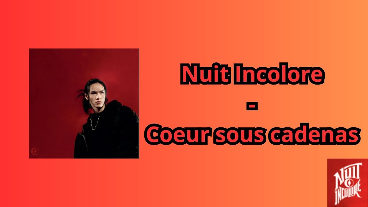Coeur sous cadenas - Nuit Incolore lyrics