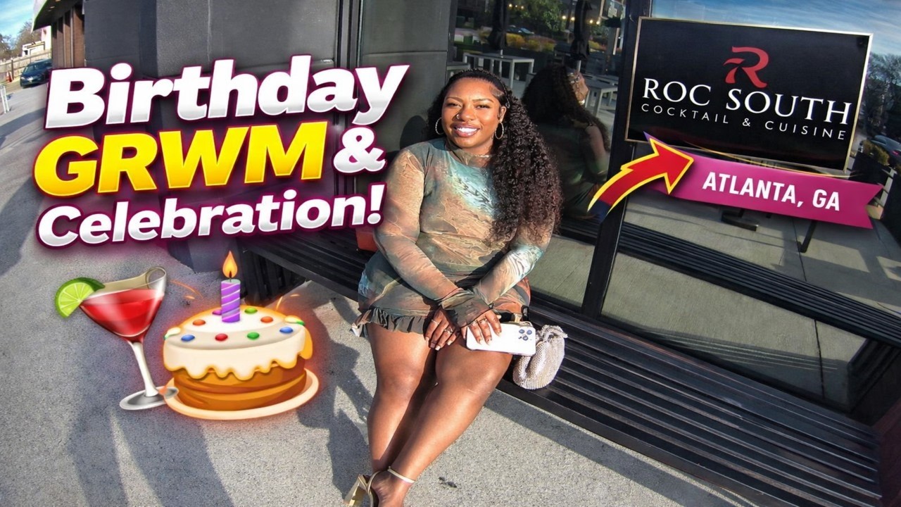 🎉 Birthday GRWM + Roc South ATL & Cheesecake Factory Celebration! 🍰✨
