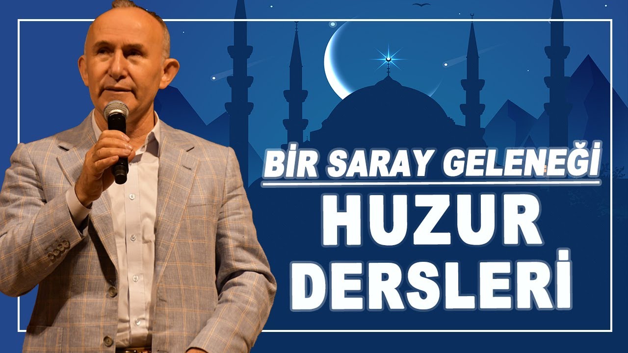 BİR SARAY GELENEĞİ: HUZUR DERSLERİ - AHMET ŞİMŞİRGİL İLE RAMAZAN SOHBETLERİ