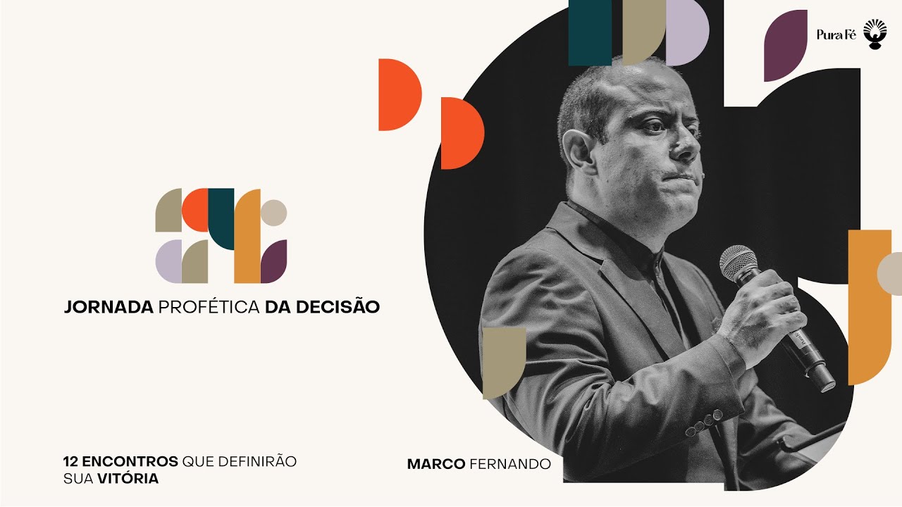JORNADA PROFÉTICA DA DECISÃO - MARCO FERNANDO 18H