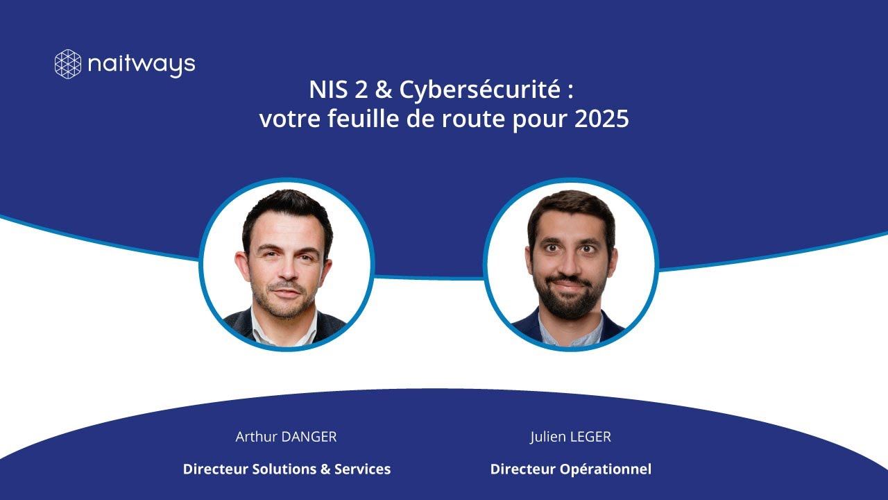 NIS 2 & Cybersécurité : votre feuille de route pour 2025 | Replay Webinar
