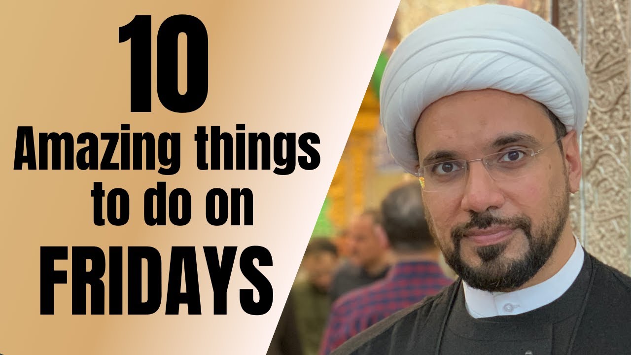 10 Amazing Recommendations for Fridays | Sh. Mohammed Al-Hilli