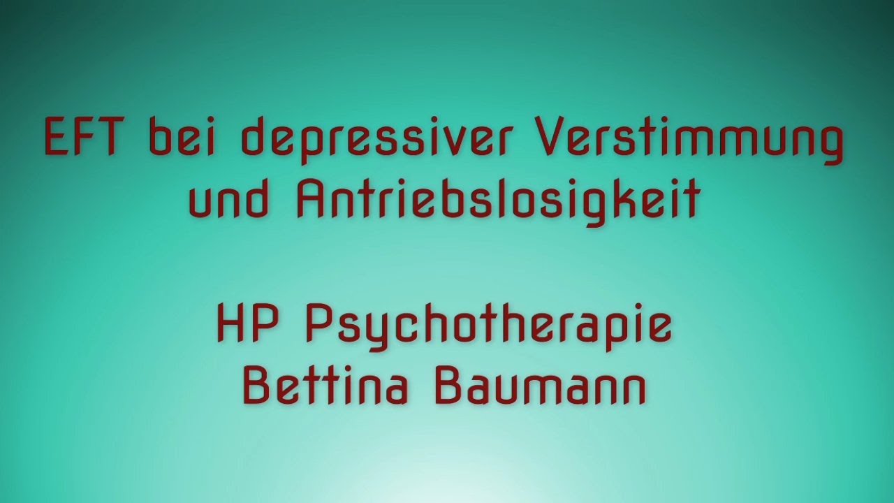 EFT bei depressiver Verstimmung und Antriebslosigkeit