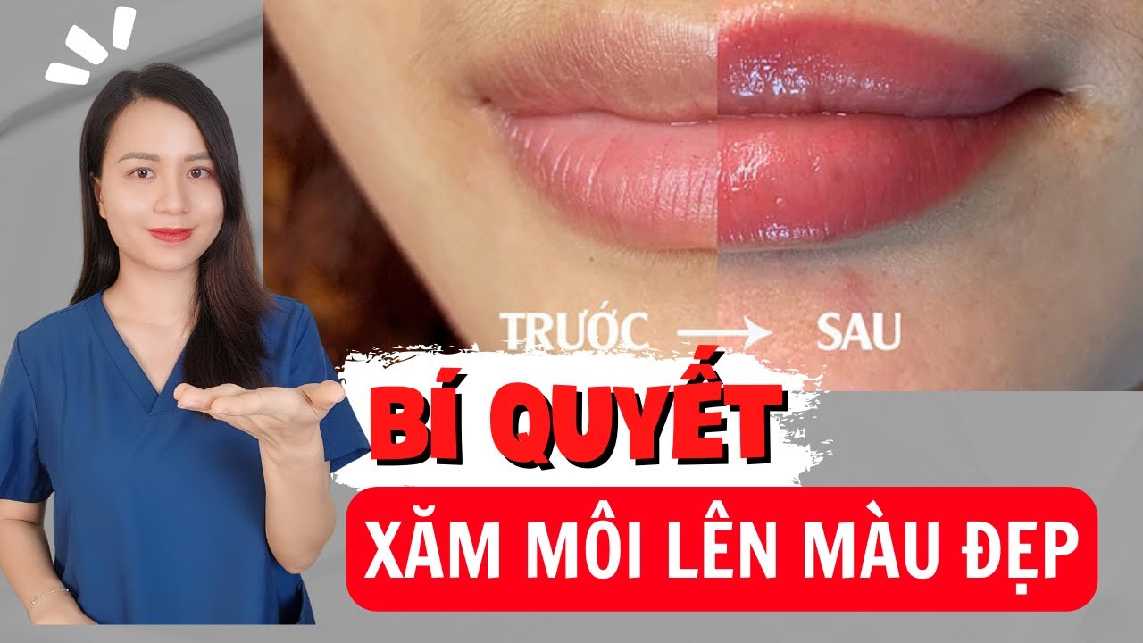 Sau khi xăm môi nên kiêng gì? Ăn gì để lên màu đẹp?| Nguyễn Mai Hương