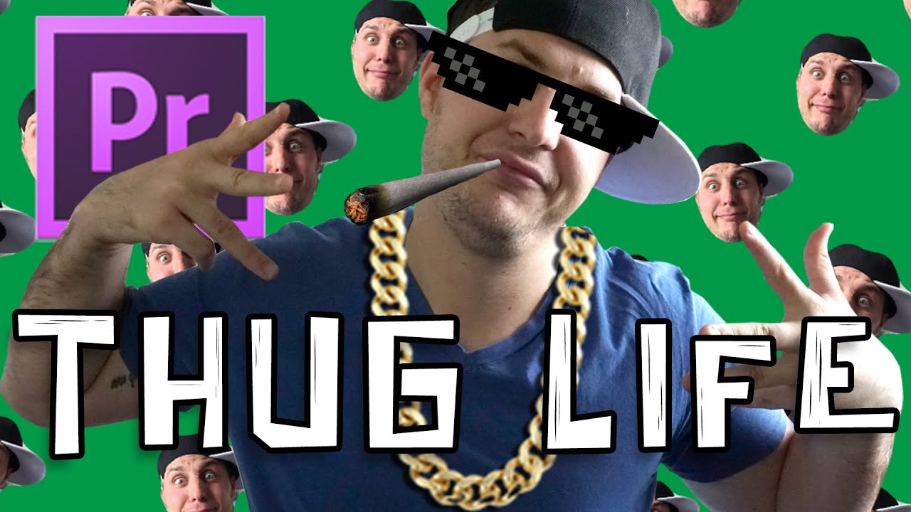 How To Make A Thug Life Video In Premiere CC