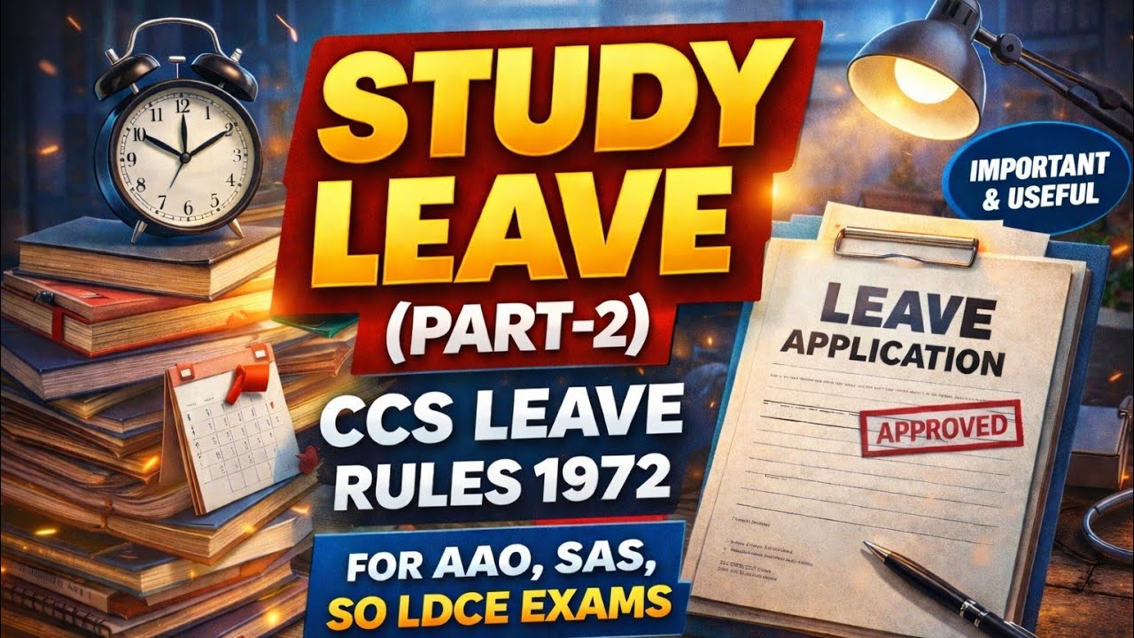 STUDY LEAVE PART-2 (CCS LEAVE RULES 1972)
