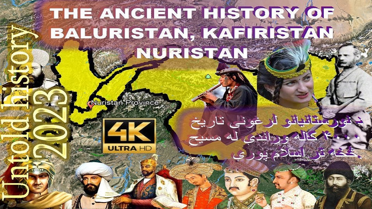The Untold History of Baluristan, Kafiristan and Today's Nuristan . Please  Watch it Completely.
