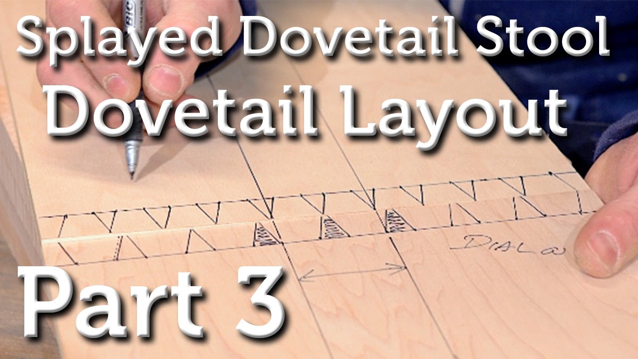 Splayed Dovetail Stool - Customizing Dovetail Layout