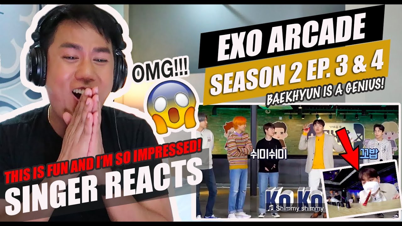 EXO ARCADE SEASON 2 EP. 3 & 4 | SINGER REACTION