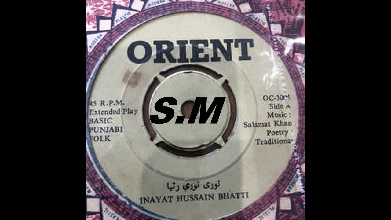 NOORI NOORI DUNIYA TA BY INAYAT HUSSAIN BHATTI