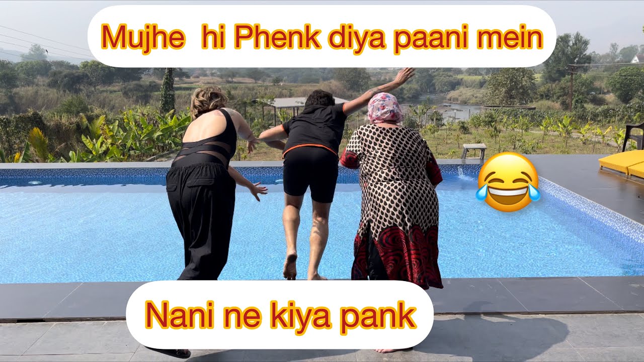 Nani kiya prank or mujhe phenk diya pani mein😡😡😂
