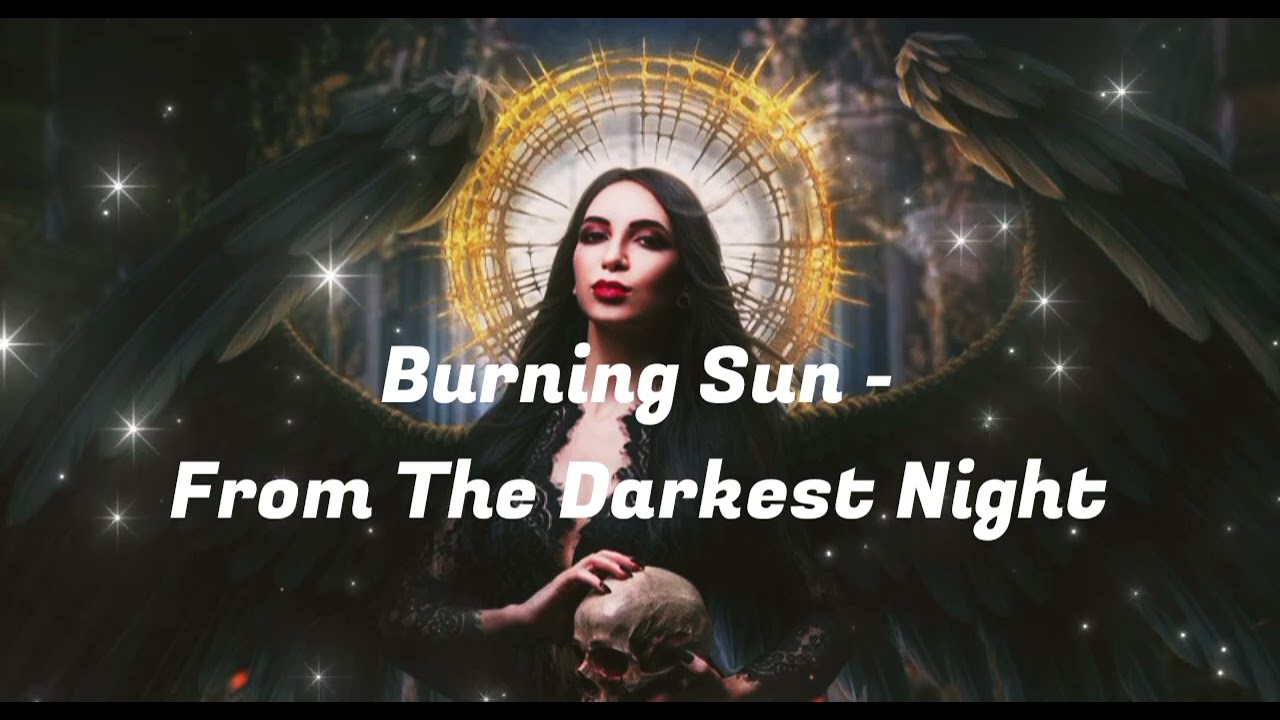 Burning sun - From The Darkest Night