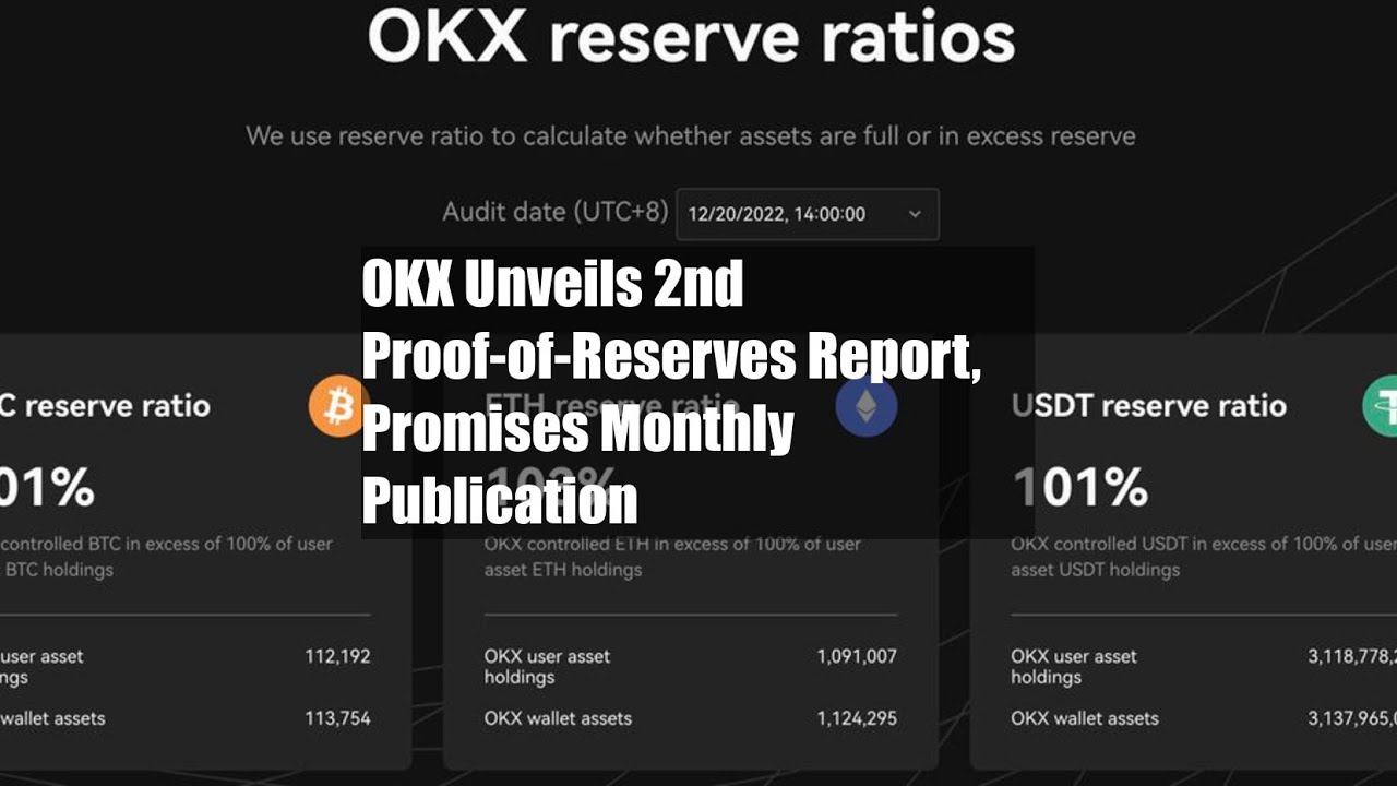 OKX Unveils 2nd Proof-of-Reserves Report, Promises Monthly Publication
