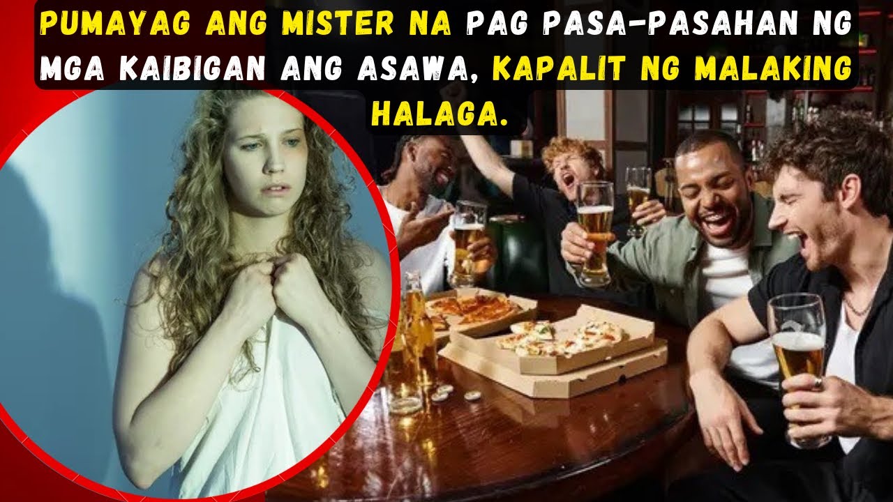 PUMAYAG ANG MISTER NA PAG PASA-PASAHAN NG MGA KAIBIGAN ANG ASAWA, KAPALIT NG MALAKING HALAGA.