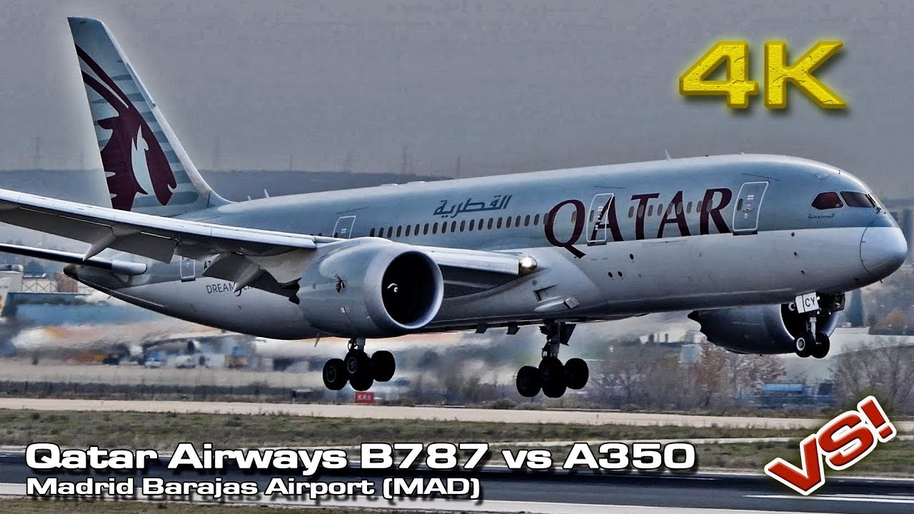 Qatar Airways [4K] Boeing 787 vs Airbus A350 (Madrid)