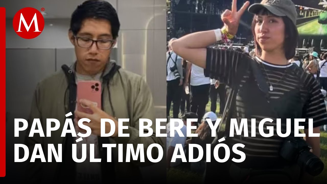 Familiares y amigos velan a Berenice y Miguel, jóvenes que perdieron la vida en el Axe Ceremonia
