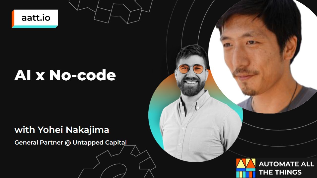 AI x No-code with Yohei Nakajima
