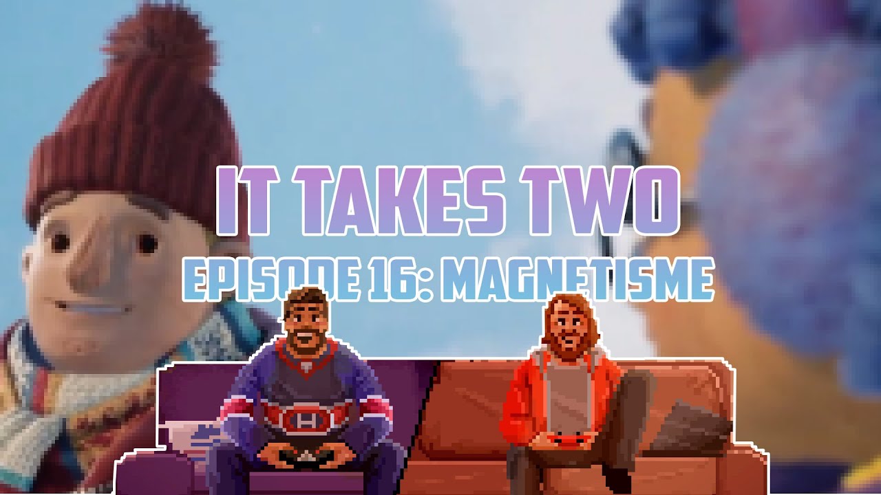 IT TAKES TWO #16: Magnetisme [Let's play] [FR]
