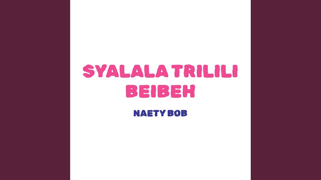 Syalala Trilili Beibeh