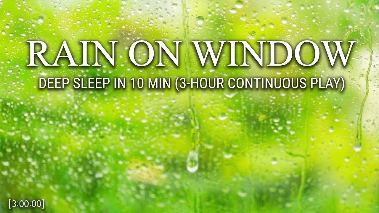 Gentle Rain Sounds on Window for Sleeping (3 Hours) 🌧️ Relaxing Rain, Insomnia, Study