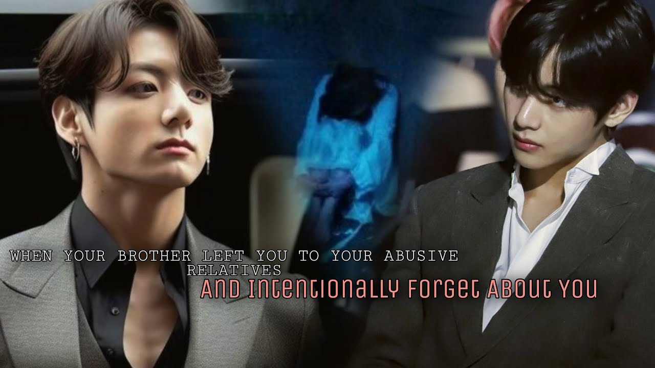 When Your Brother Left You To Your Abusive Relatives and Intentionally Forget About You