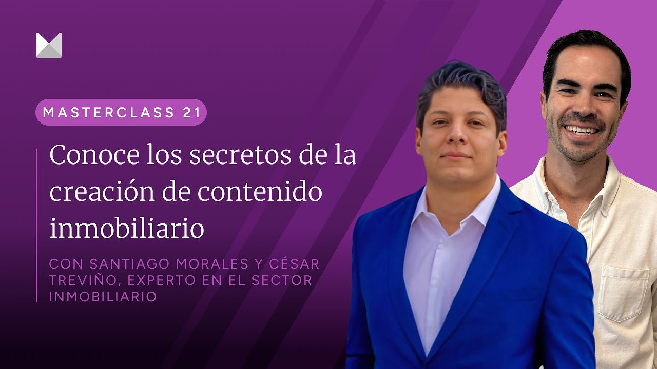 Los secretos de la creación de contenido inmobiliario: Masterclass 21