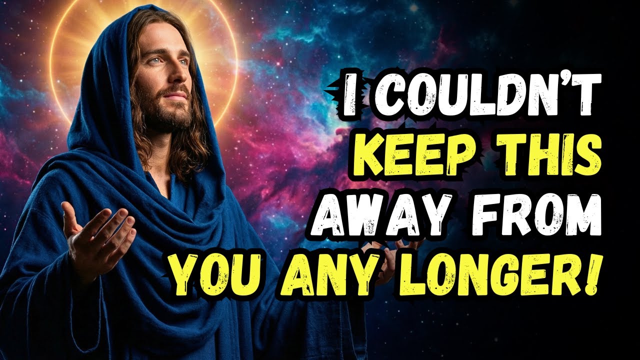 GOD SAYS: I COULDN'T KEEP THIS AWAY FROM YOU ANY LONGER! GOD MESSAGE NOW | GOD MESSAGE TODAY