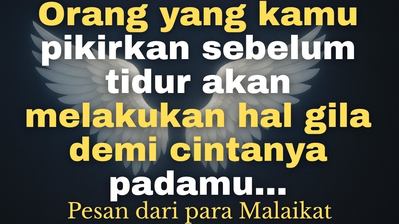 💌Orang yang kamu pikirkan sebelum tidur akan melakukan hal gila demi cintanya padamu...