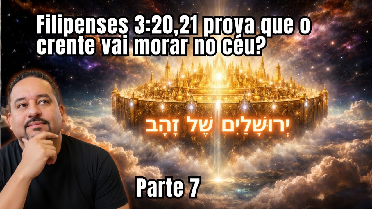 Filipenses PROVA que os CRENTES vão MORAR no CÉU?