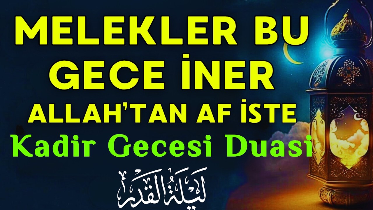 Bu Duayı Dinle! Kadir Gecesi Ramazan Duası | Bereket, Huzur ve Büyük Bağışlanma