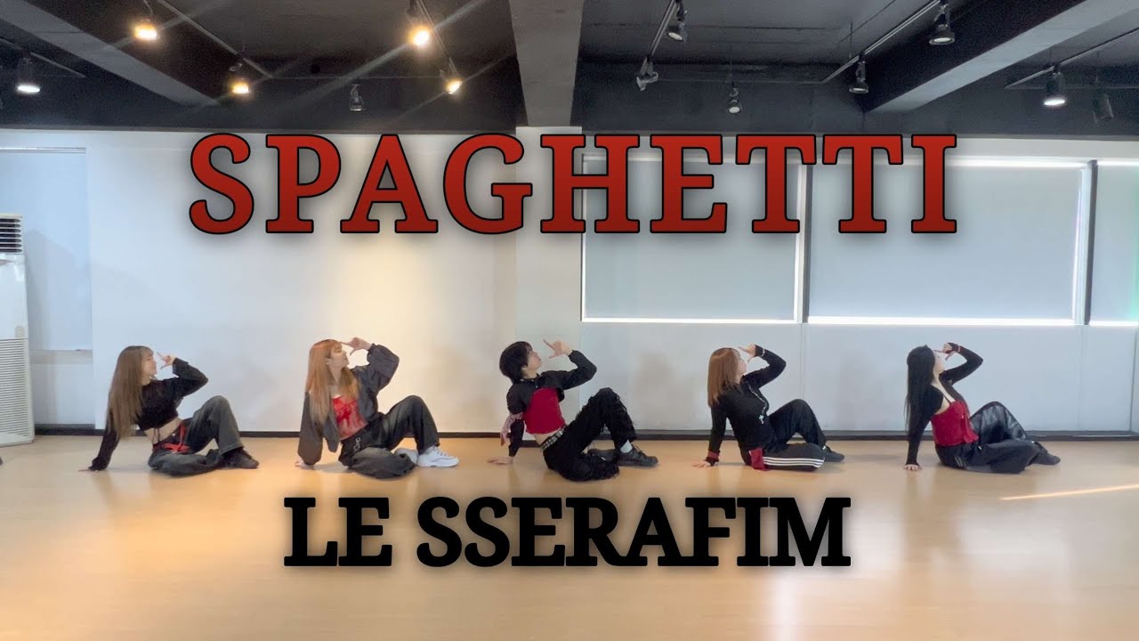 SPAGHETTI - LE SSERAFIM 안무커버영상|coverdancevideo