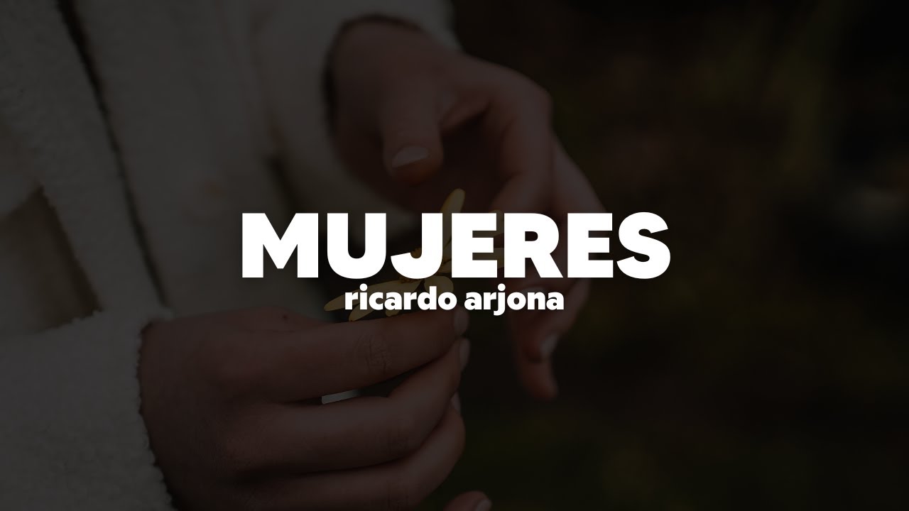 Ricardo Arjona - Mujeres | Letra