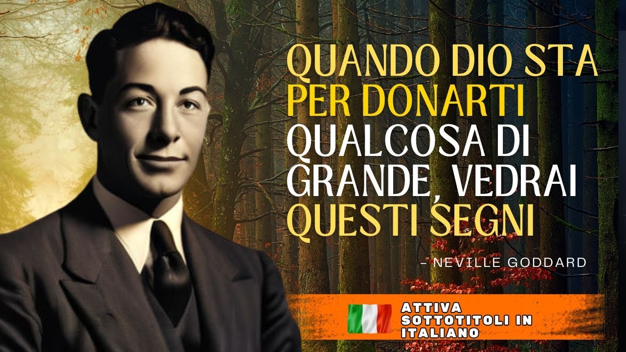 NEVILLE GODDARD | QUANDO DIO STA PER DONARTI QUALCOSA DI GRANDE, VEDRAI QUESTI SEGNI