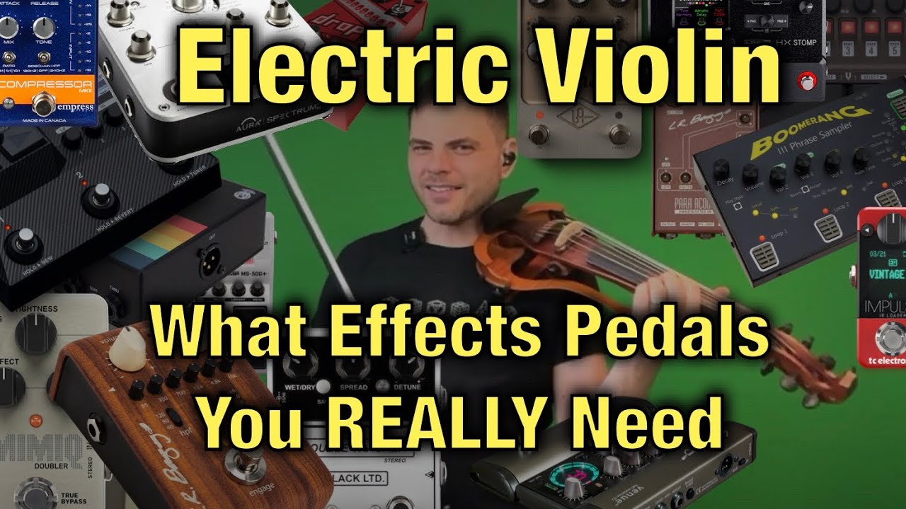 Effects Pedals for Electric Violin Quick Start Guide - What Pedals do you REALLY need.