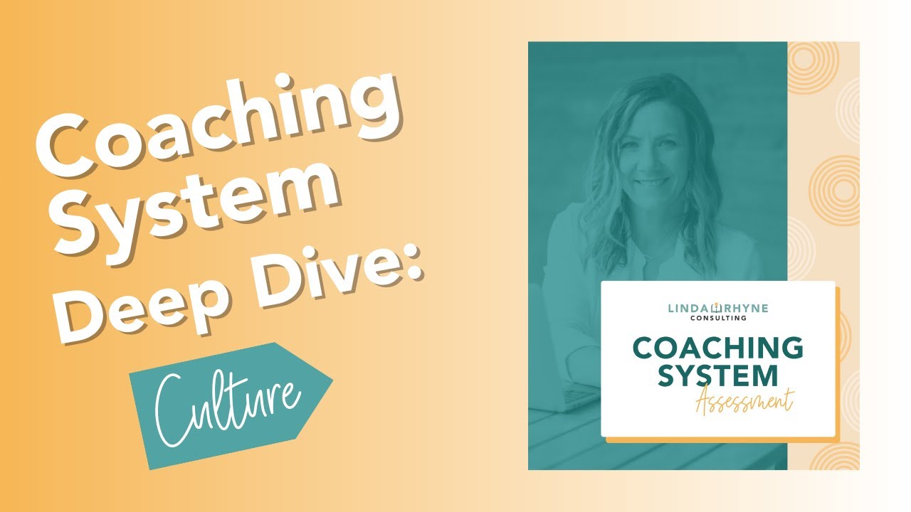 Coaching System Deep Dive:Culture
