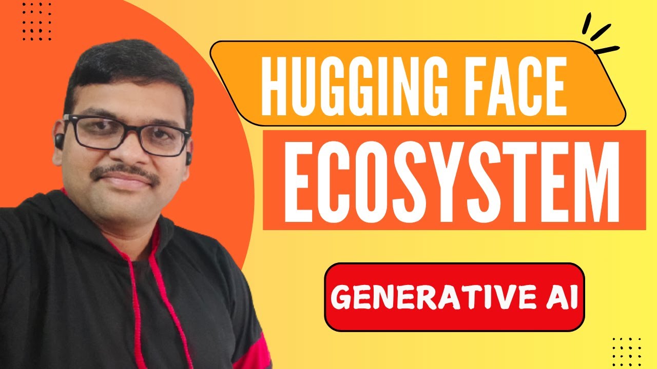 Объяснение экосистемы Hugging Face | Сила генеративных моделей ИИ | GenAI
